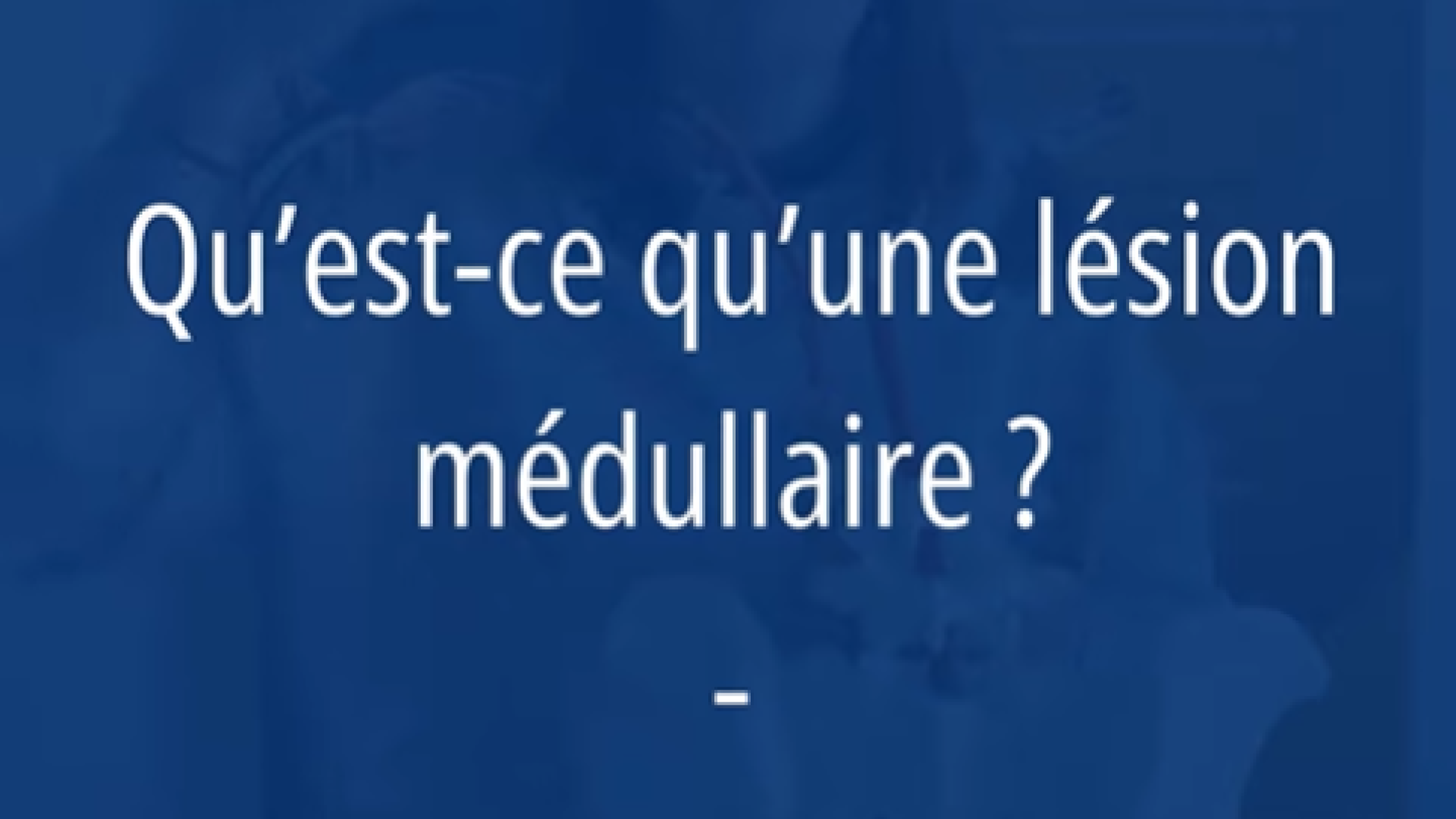 short-quest-ce-quune-laision-medullaire-594d0df5 Nos vid&eacute;os